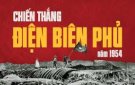 70 NĂM CHIẾN THẮNG ĐIỆN BIÊN PHỦ - 56 NGÀY ĐÊM CHẤN ĐỘNG ĐỊA CẦU