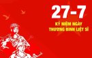 TUYÊN TRUYỀN KỶ NIỆM 77 NĂM NGÀY THƯƠNG BINH - LIỆT SỸ 27/7